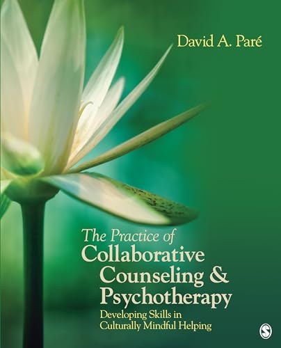 The Practice of Collaborative Counseling and Psychotherapy: Developing Skills in Culturally Mindful Helping — David Pare (2012)