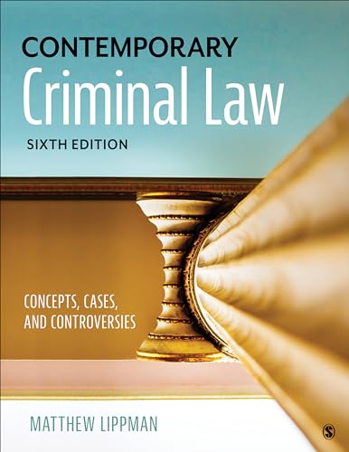Contemporary Criminal Law: Concepts, Cases, and Controversies — Matthew Lippman (2022)