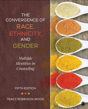 The Convergence of Race, Ethnicity, and Gender: Multiple Identities in Counseling — Tracy L. Robinson-Wood (2017)
