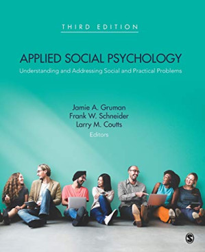 Applied Social Psychology: Understanding and Addressing Social and Practical Problems — Jamie A. Gruman et al. (2017)
