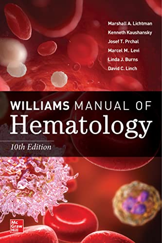 Williams Manual of Hematology, Tenth Edition — Kenneth Kaushansky et al. (2022)
