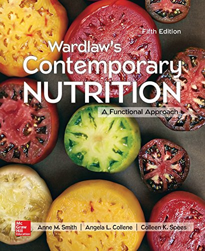 Wardlaw's Contemporary Nutrition: A Functional Approach — Angela L. Collene et al. (2017)