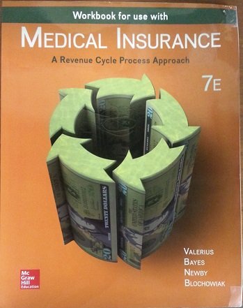 Workbook for - Medical Insurance, A Revenue Cycle Process Approach — J. Vallerius, N. Bayes, C. Newby, A. Blochowiak (2016)