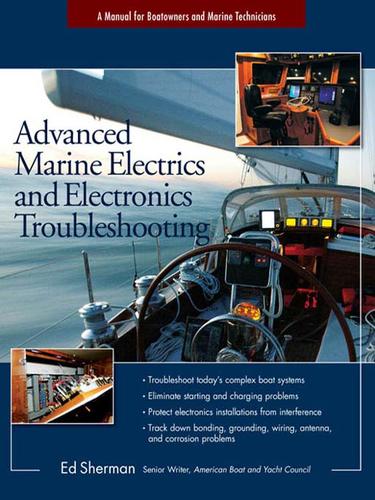 Advanced Marine Electrics and Electronics Troubleshooting — Edwin R. Sherman (2007)