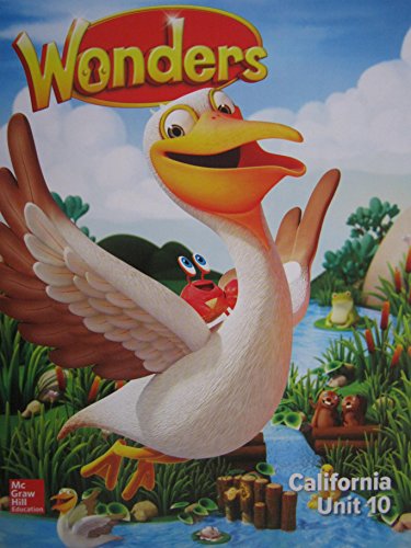 Wonders Grade K Unit 10 California Reading/Writing Workshop — Diane August, Donald R. Bear, Janice A. Dole, Jana Echevarria, Douglas