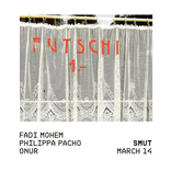 [SMUT x MARCH 14 x FADI MOHEM x PHILIPPA PACHO x ONUR]