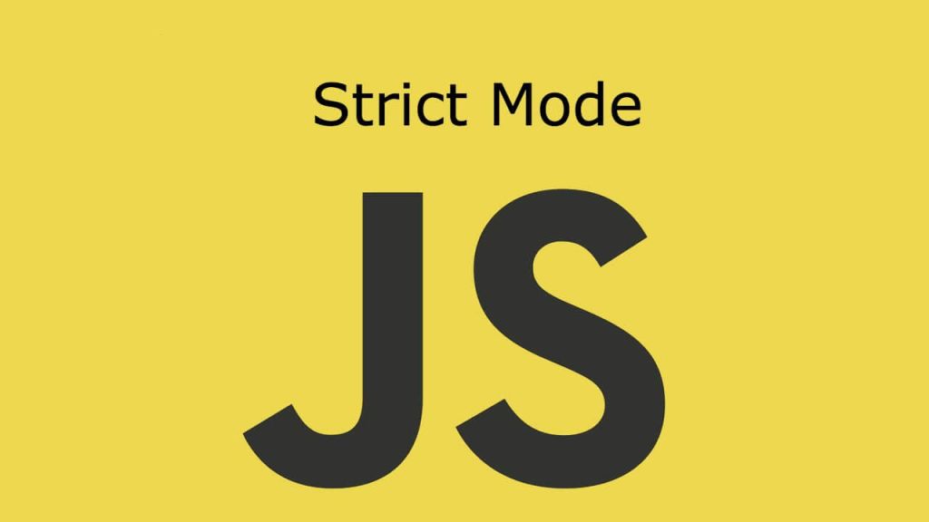 Use strict là gì? Các nghiêm ngặt của “strict mode”