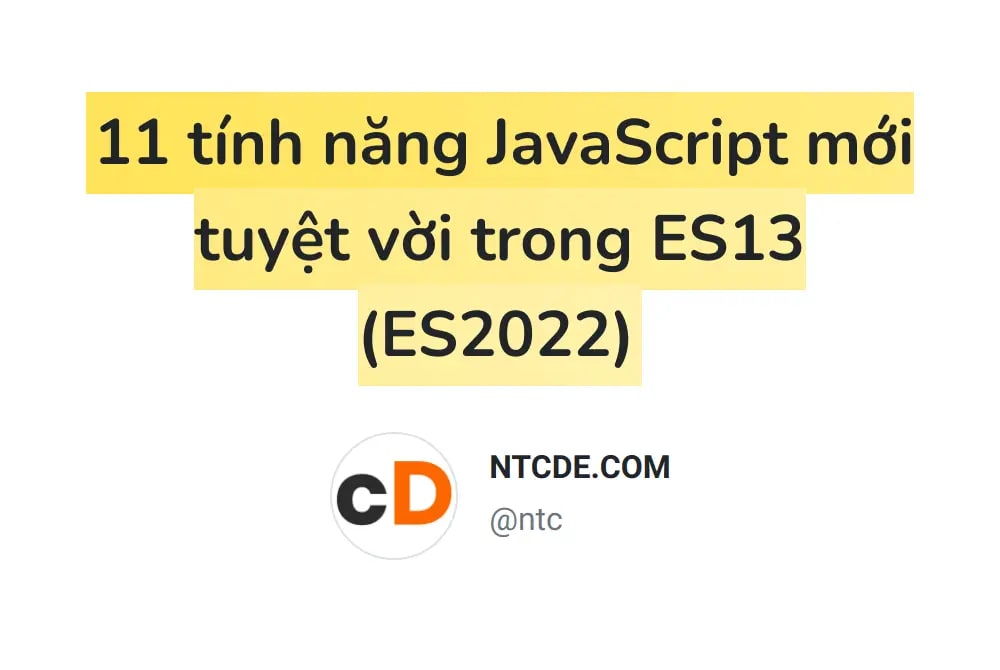 11 tính năng JavaScript mới tuyệt vời trong ES13 (ES2022)