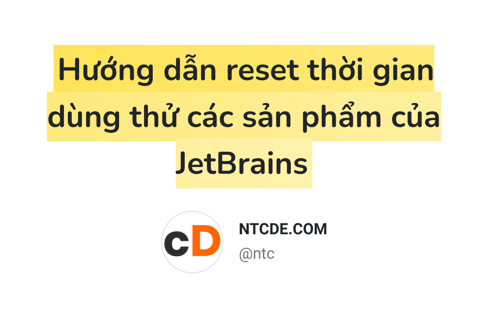 Hướng dẫn reset thời gian dùng thử JetBrains IDEs