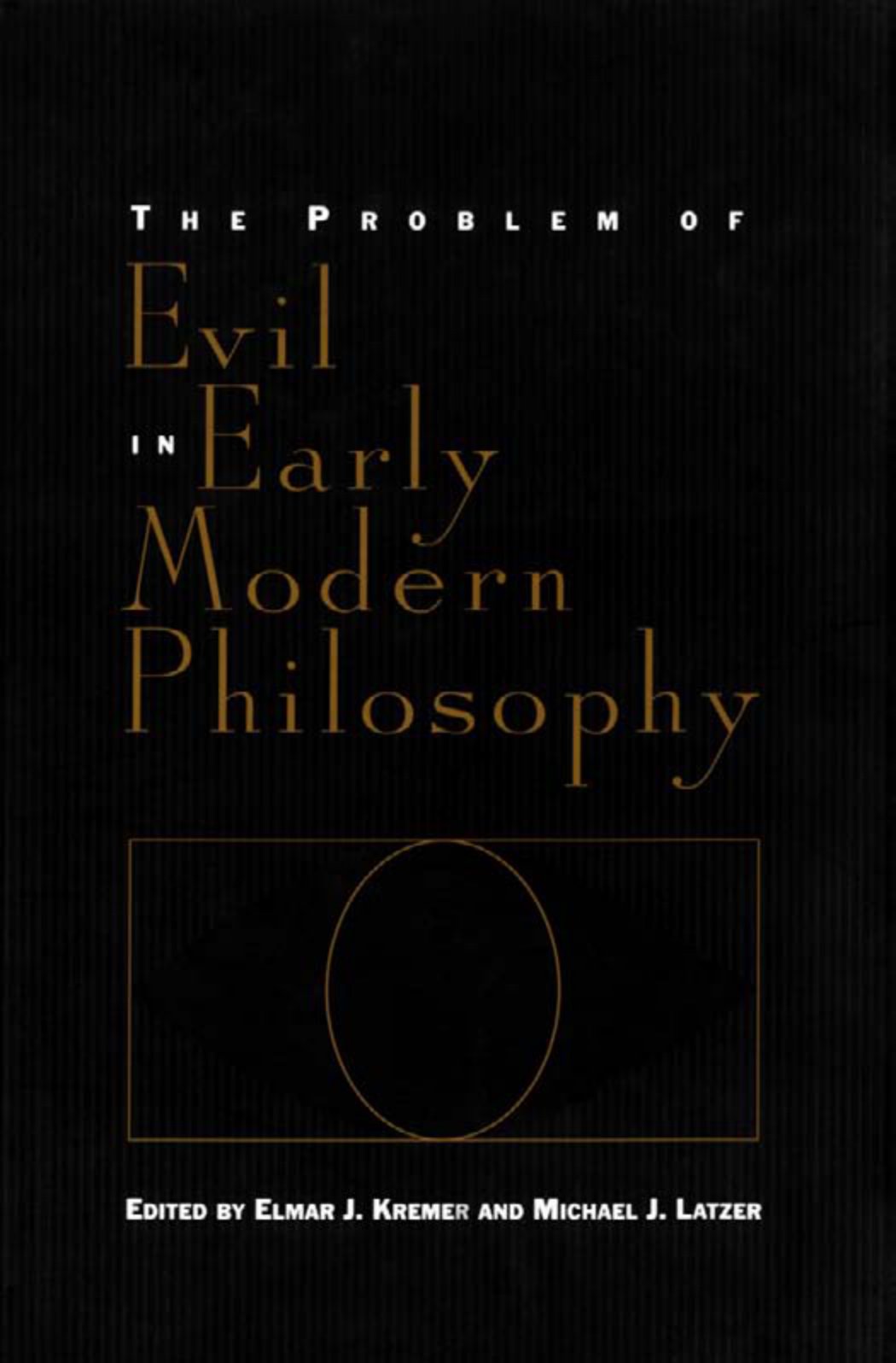 university of toronto press the problem of evil in early modern philosophy dec 2001