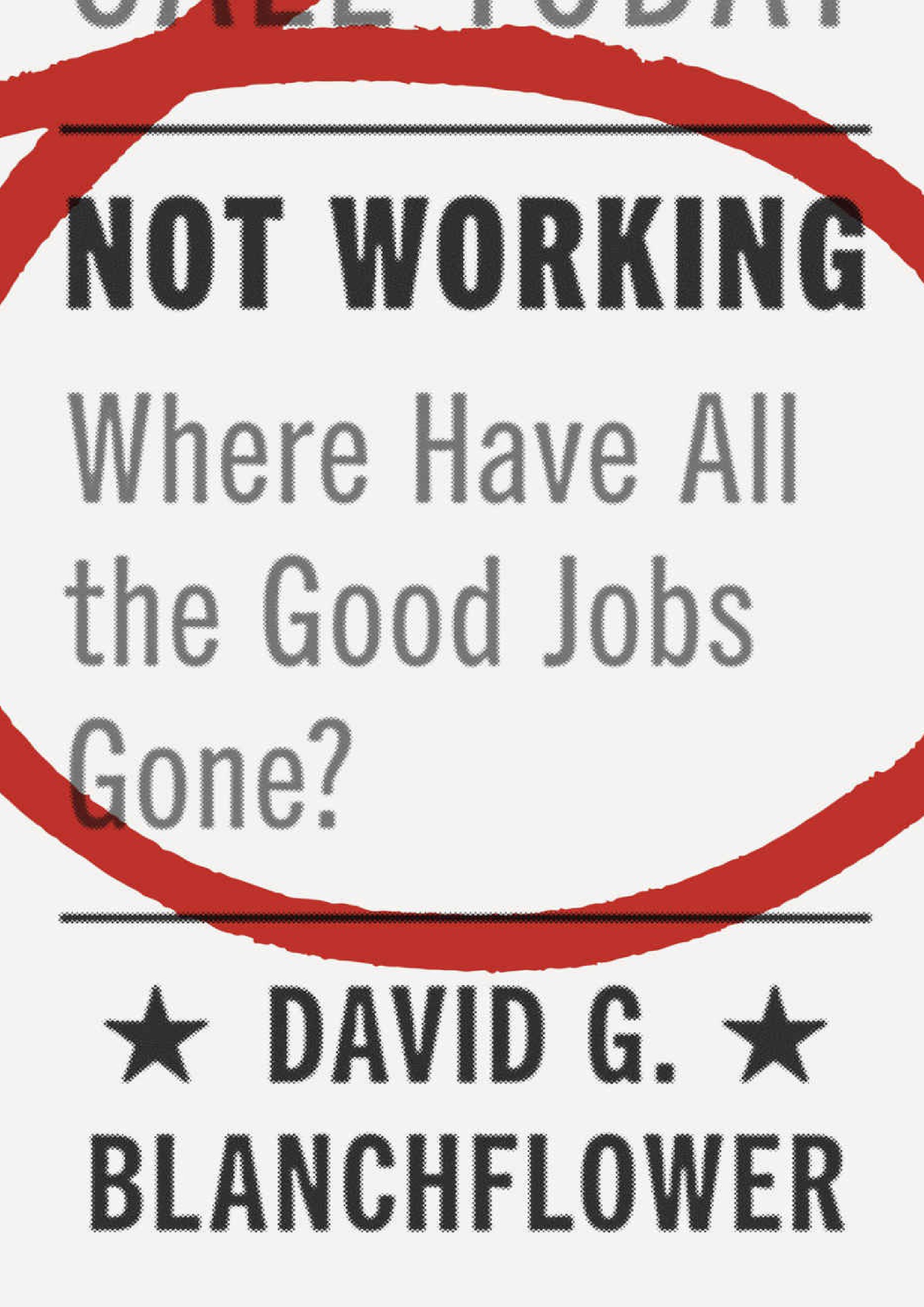 Not working where have all the good jobs gone