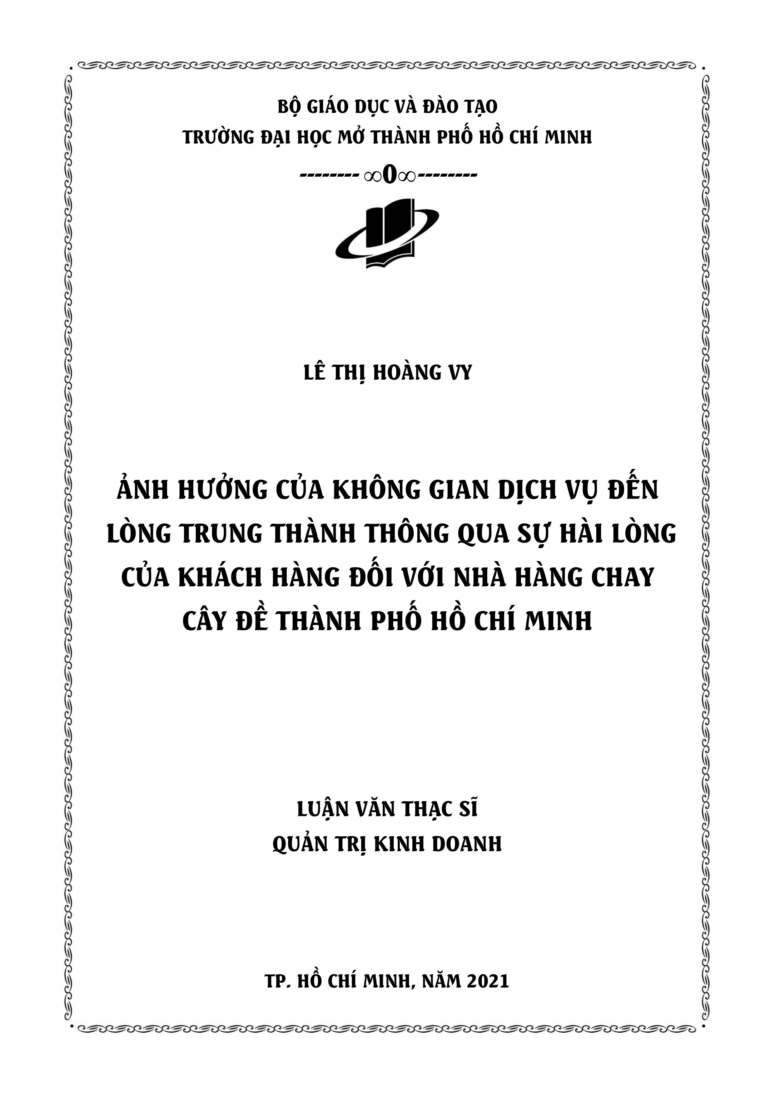 Ảnh hưởng của không gian dịch vụ đến lòng trung thành thông qua sự hài lòng của khách hàng đối với nhà hàng chay Cây Đề Thành phố Hồ Chí Minh