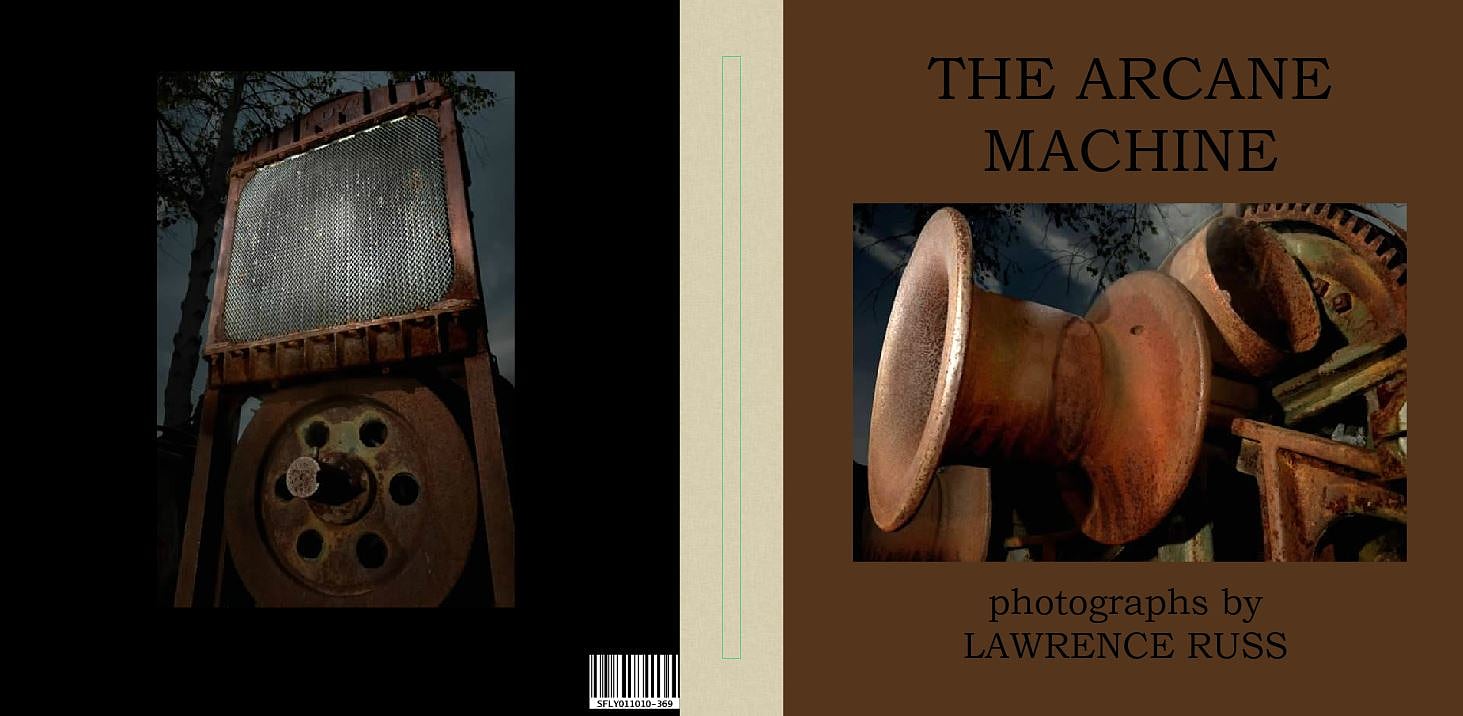 Covers of THE ARCANE MACHINE, photographs by Lawrence Russ