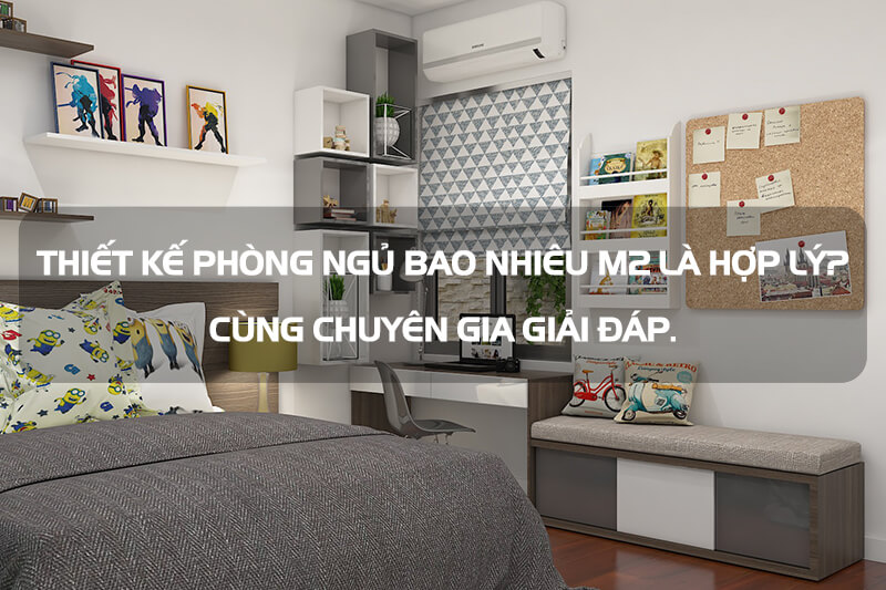 Không gian ứng dụng thực tế của Phòng ngủ bao nhiêu m2 là hợp lý