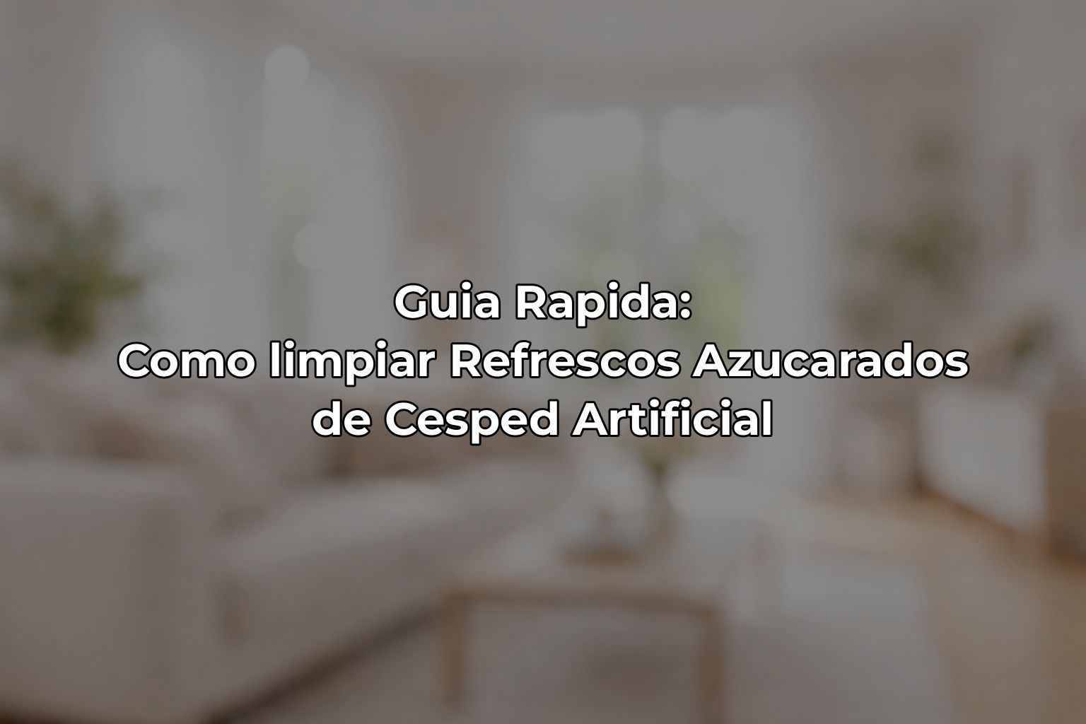 Guia Rapida: Como limpiar Refrescos Azucarados de Cesped Artificial