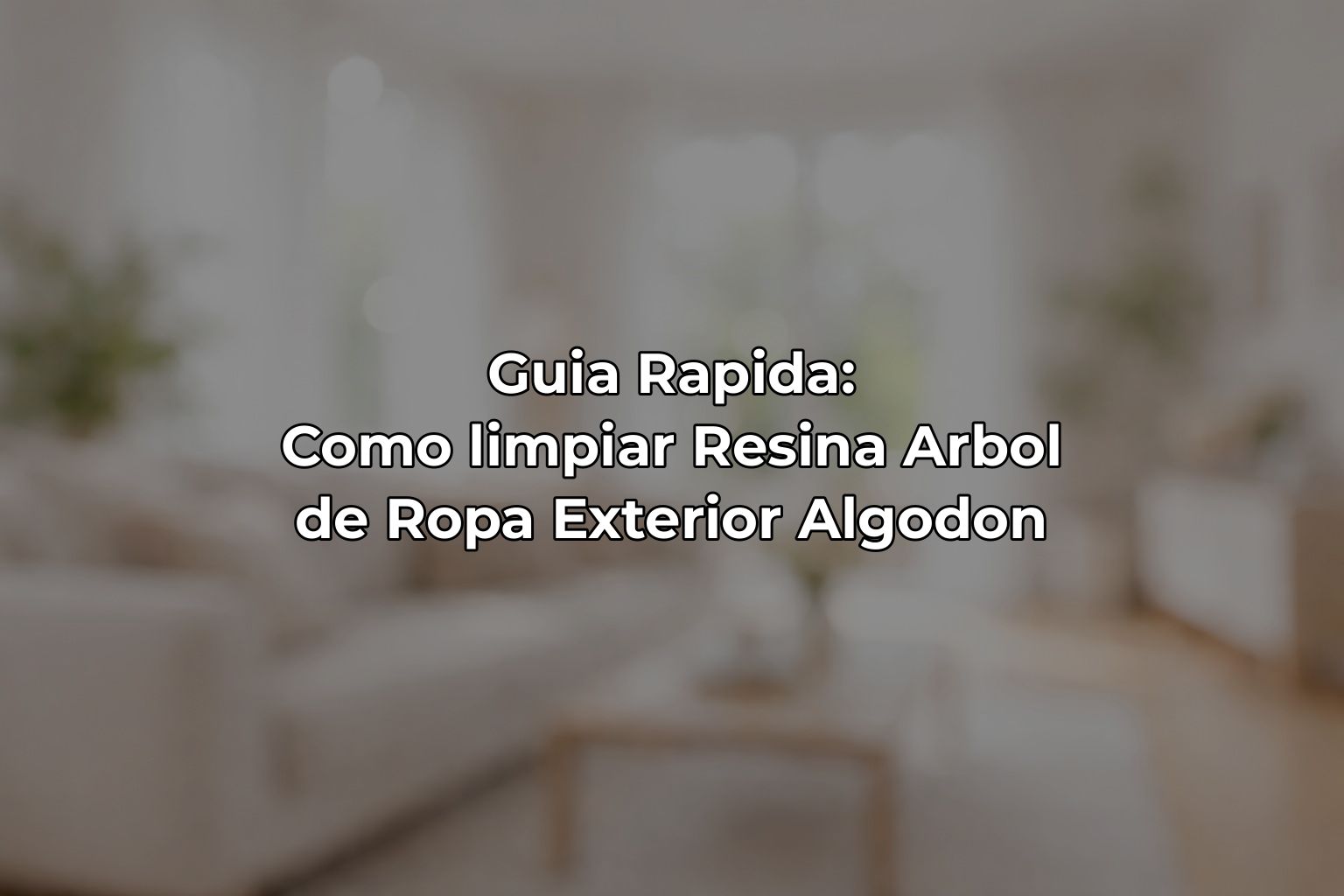 Guia Rapida: Como limpiar Resina Arbol de Ropa Exterior Algodon