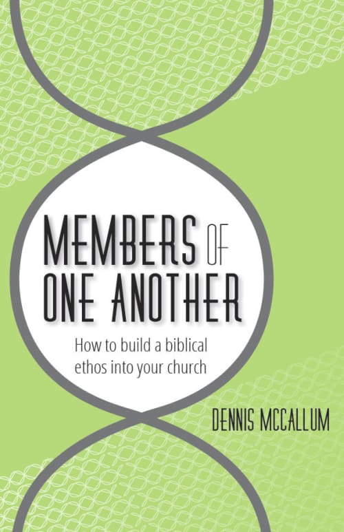 Members of One Another: How to Build a Biblical Ethos Into Your Church book cover