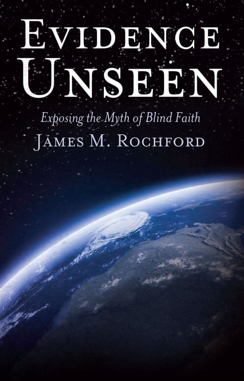 Evidence Unseen: Exposing the Myth of Blind Faith book cover
