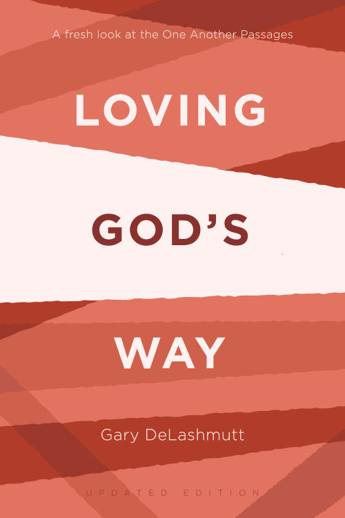Loving God's Way: A Fresh Look at the One Another Passages book cover