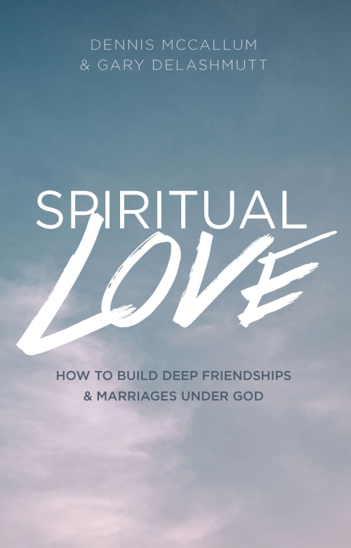Spiritual Love: How to Build Deep Friendships and Marriages under God book cover