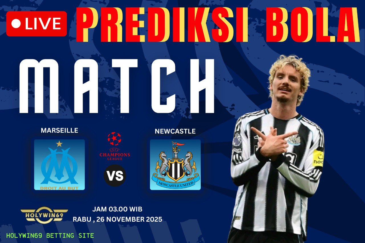 Prediksi Marseille vs Newcastle Liga Champions 2025