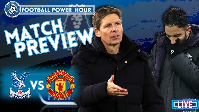 Preview Crystal Palace vs Manchester United terbaru - Holywin69