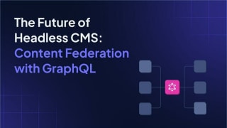 The future of headless CMS Content Federation with GraphQL