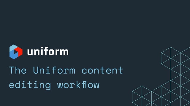 The Uniform Content Editing Workflow