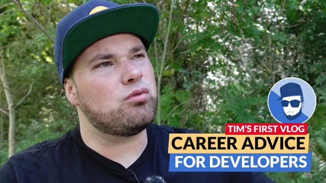 Tim's vlog: Career advice for developers