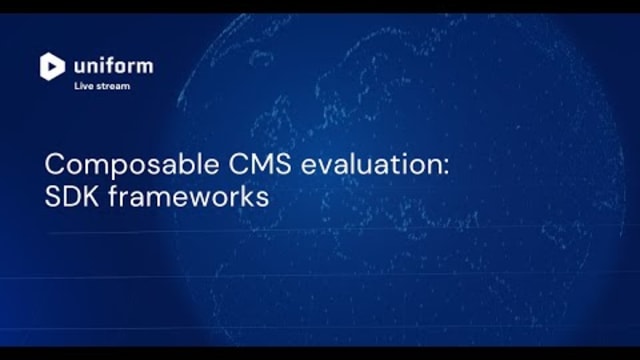 Composable CMS evaluation: SDK frameworks