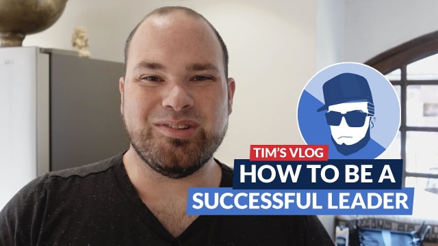 Tim's Vlog: How to be a successful leader