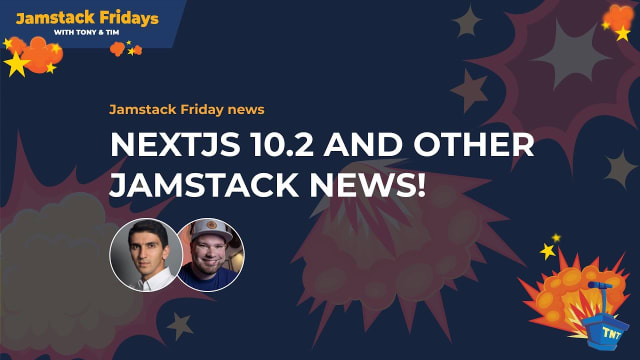 Jamstack Friday news: The latest NextJS release is awesome!