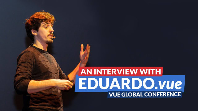 Vue.js Global Conference: An interview with Eduardo San Martin Morote