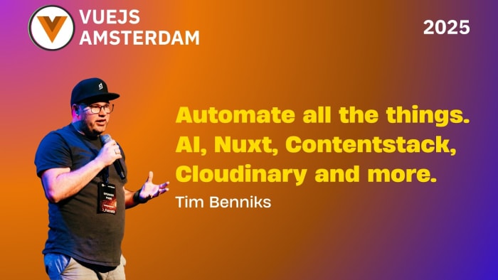 Poster image for: Tim Benniks - Automate all the things. AI, Nuxt, Countentstack, Clouidinary, and more.