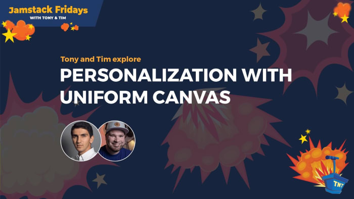 Poster image for: Jamstack Fridays with T&T: Personalization with Uniform Canvas