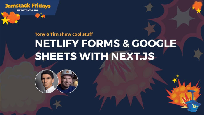 Poster image for: Jamstack Friday with T&T: Netlify Forms & Google sheets with Next.js