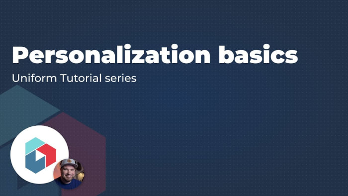 Poster image for: Uniform Tutorial Series #1: Personalization Basics