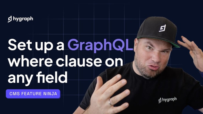 Poster image for: CMS Feature ninja: set up a GraphQL where clause on any field