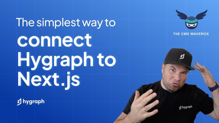 Poster image for: The simplest way to connect Hygraph to Next.js