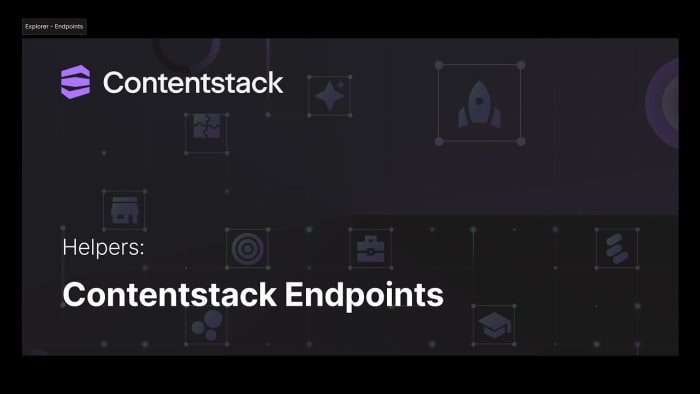 Poster image for: Contentstack Helpers: Endpoints