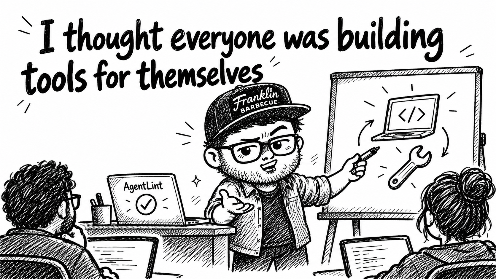 I thought everyone was building tools for themselves