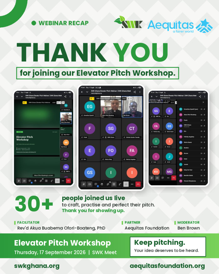 Thank-you poster: Webinar recap. Thank you for joining our Elevator Pitch Workshop. 30+ people joined us live to craft, practise and perfect their pitch. Facilitator Rev'd Akua Buabema Ofori-Boateng, PhD; partner Aequitas Foundation; moderator Ben Brown.