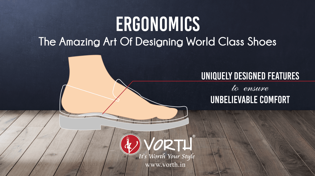 Ergonomics The Amazing Art Of Designing World Class Shoes Vorth Shoes