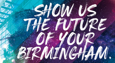 Birmingham 2050: City-wide campaign launches call for creative visions of the future