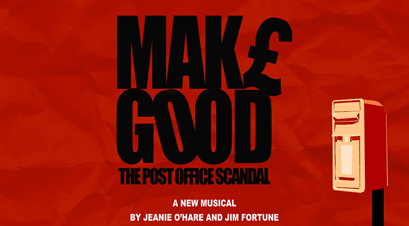 Make Good: the Post Office Scandal musical announced