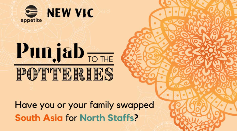 Appetite and New Vic Theatre invite local Punjabi people to share their stories for new play 