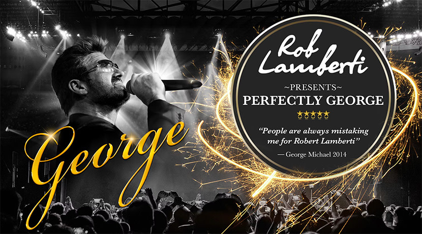 Rob Lamberti presents Perfectly George Michael