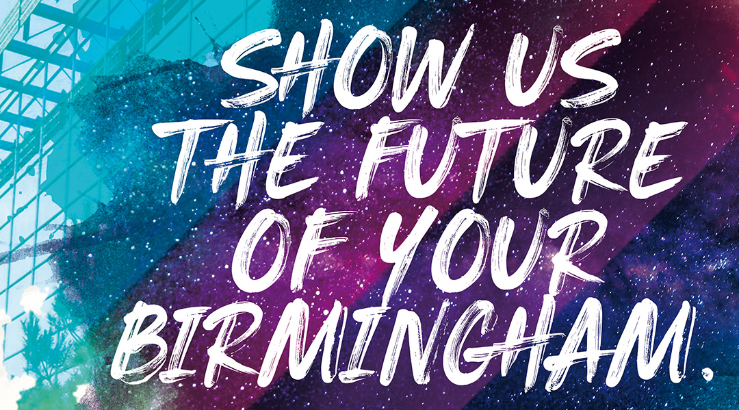 Birmingham 2050: City-wide campaign launches call for creative visions of the future