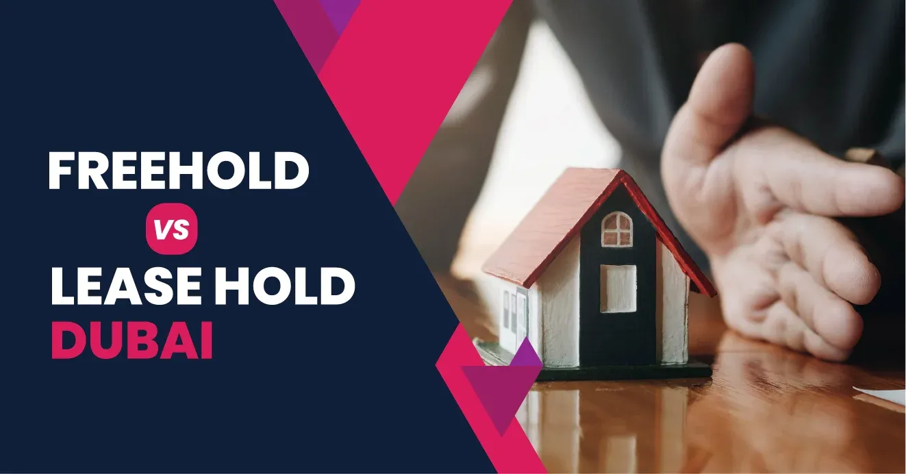 Freehold vs Leasehold in Dubai: What Every Buyer Should Know