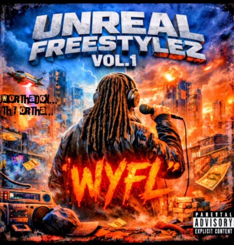 WYFL UNREAL FREESTYLEZ VOL.1